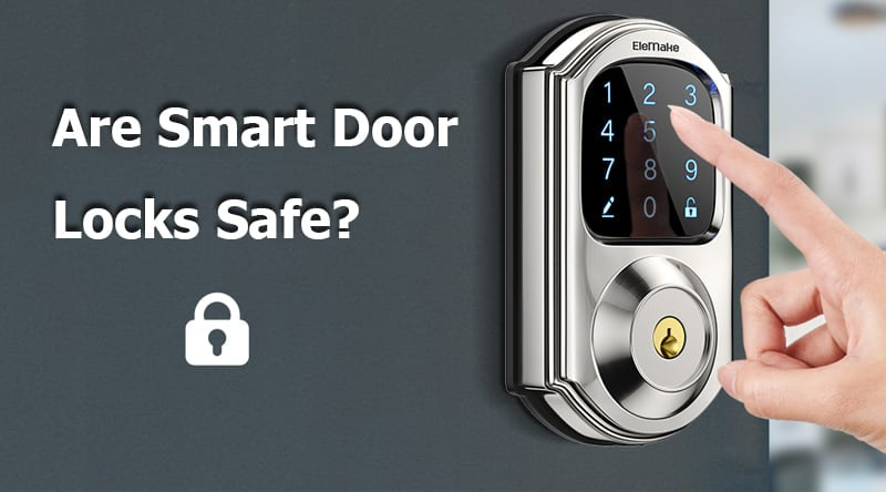 Are Smart Door Locks Safe?