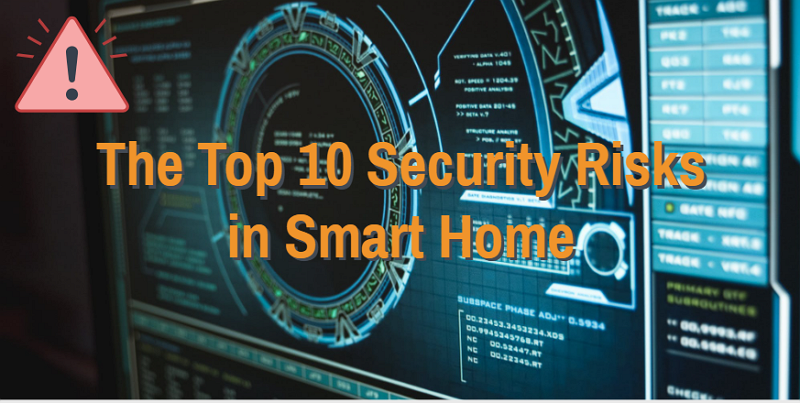 The Top 10 Security Risks Smart Home Owners Need to Guard Against – EleMake